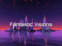 Fantastic visions video