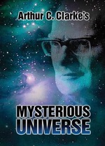 Arthur C. Clarke's Mysterious Universe - DVD cover